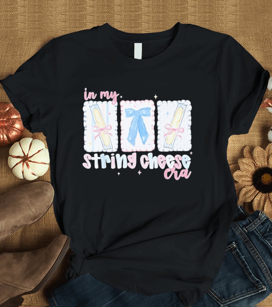 In My String Cheese Era Cheese Sticks And A Bow T-Shirt