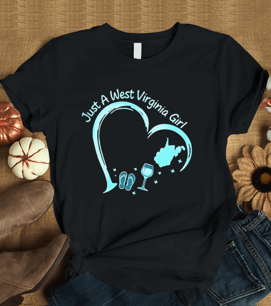 Just A West Virginia Girl Heart Wine Glass Slippers Map T-Shirt