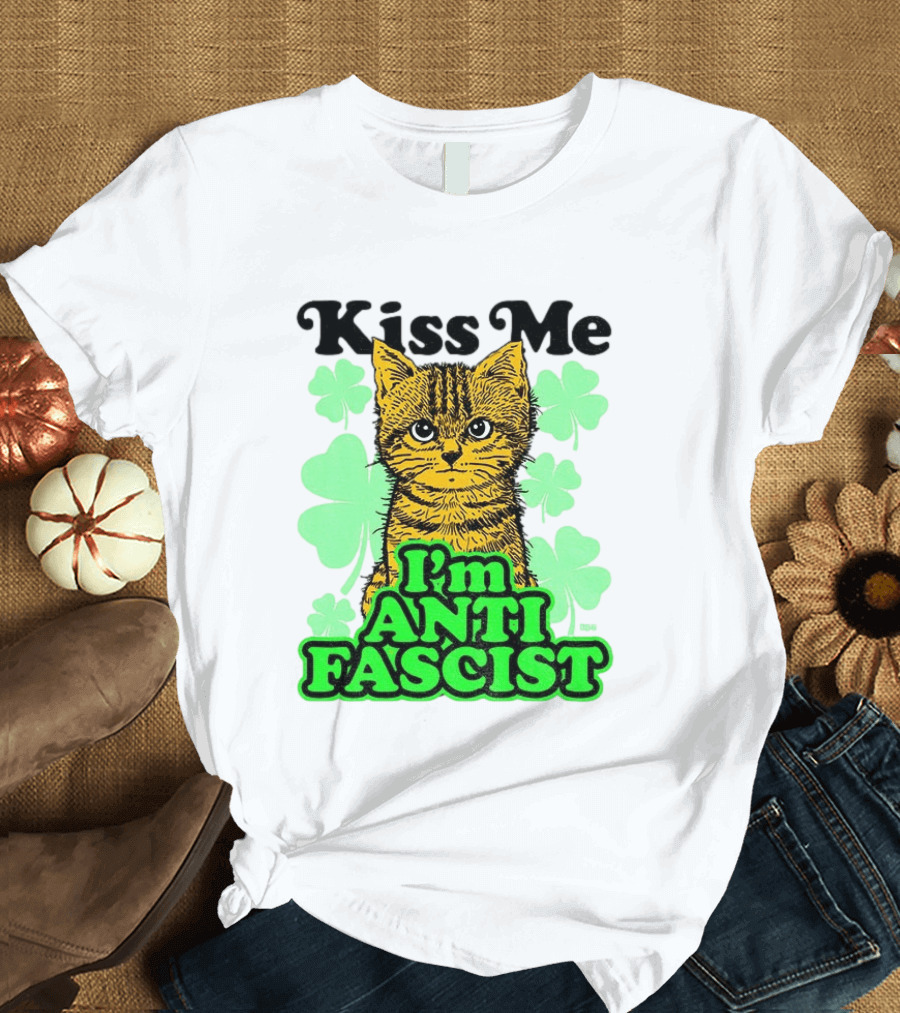 Kiss Me Cat I'm Anti Fascist St Patrick's Day Shamrock T-Shirt
