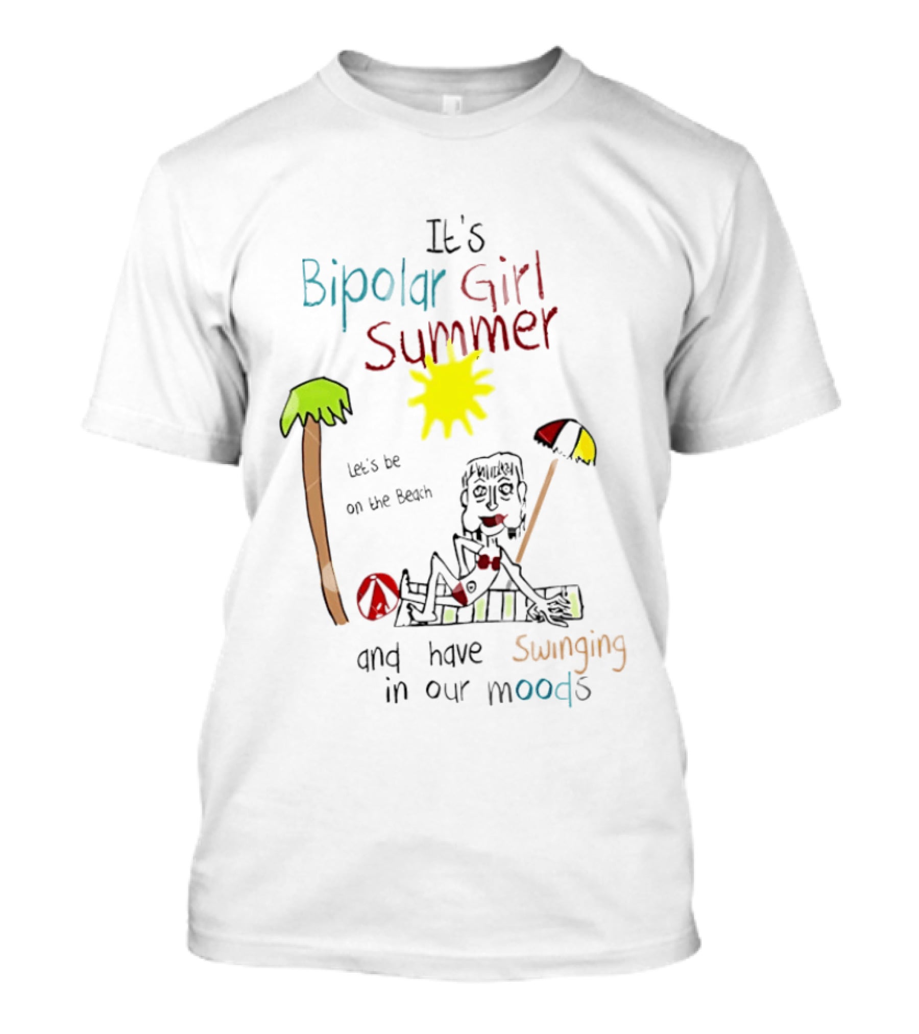 It's Bipolar Girl Summer Let's Be On The Beach And Have Swinging In Our Moods T-Shirt