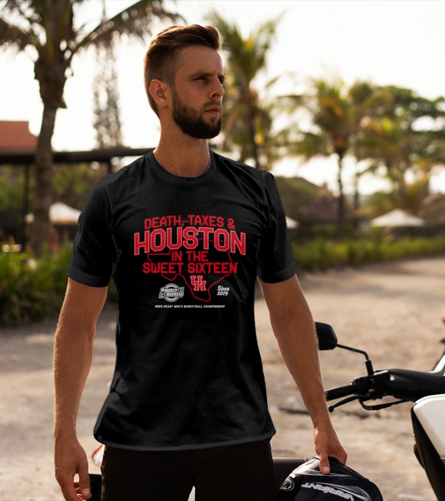 Death Taxes & Houston Sweet Sixteen University Of Houston 2023 Basketball T-Shirt