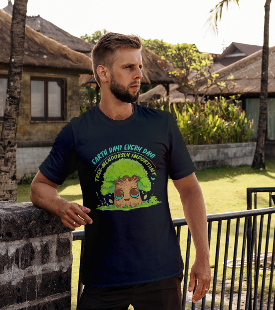 Earth Day Every Day Tree Mendously Important T-Shirt