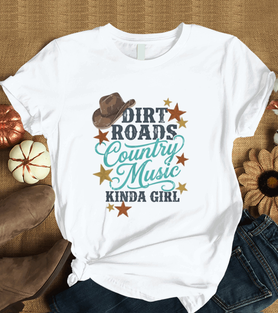 Dirt Roads Country Music Kinda Girl Cowboy Hat Stars T-Shirt