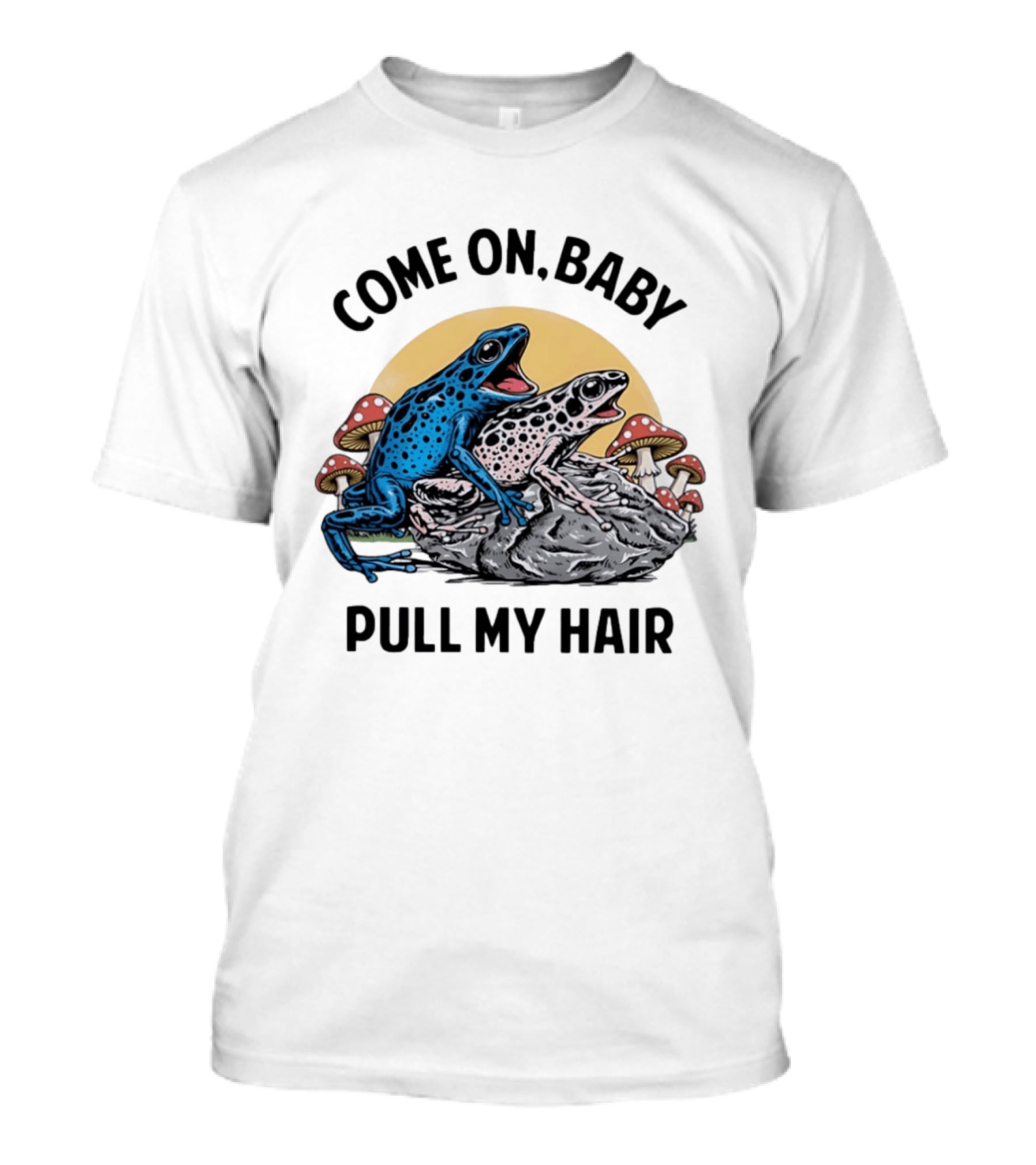 Come On Baby Pull My Hair Blue Frog Pink Frog Rock T-Shirt