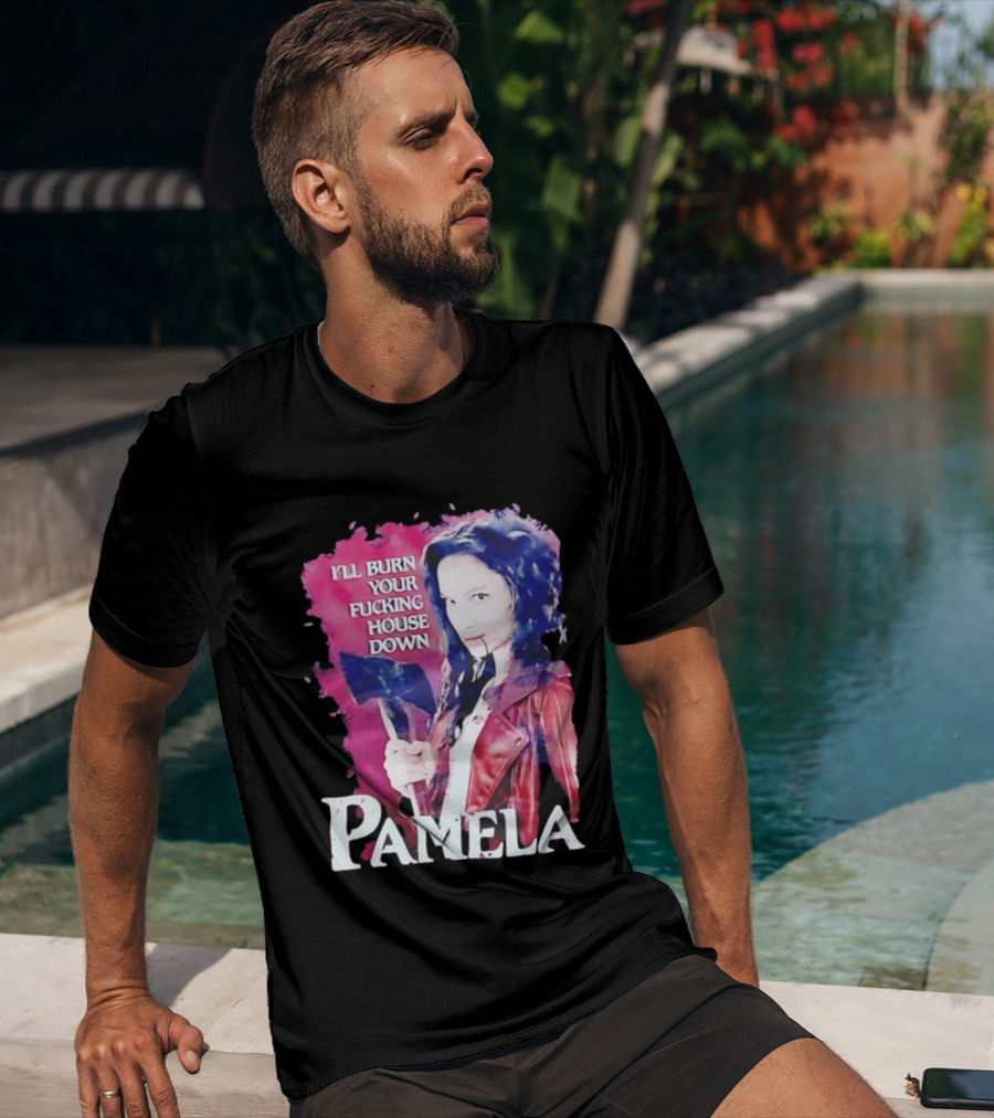 Pamela I'll Burn Your Fucking House Down Red Jacket Axe T-Shirt