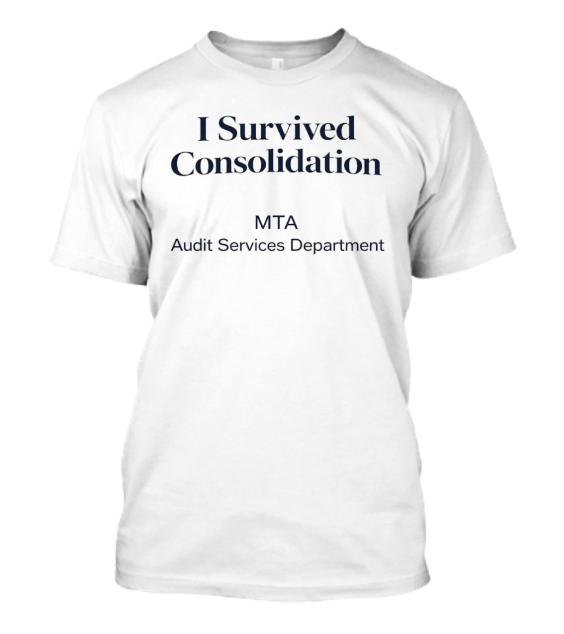 I Survived Consolidation MTA Audit Services Department T-Shirt