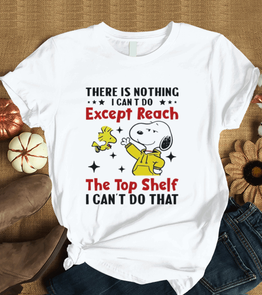 Snoopy Nothing I Can't Do Except Reach Top Shelf Peanuts Woodstock T-Shirt