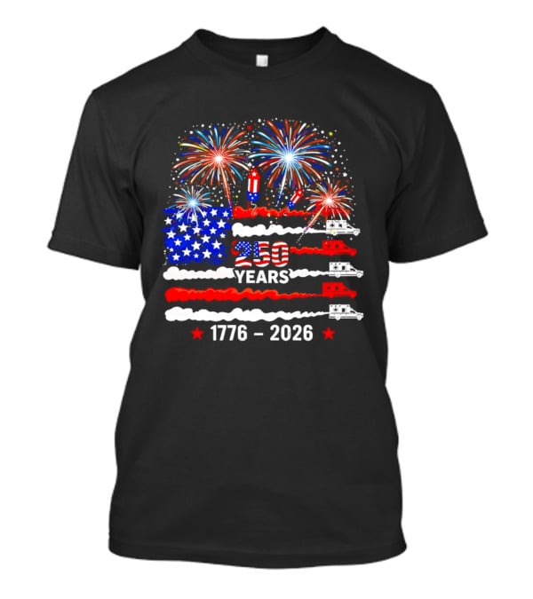 250th Years Freedom 1776 2026 US Flag Fireworks Ambulance Celebration T-Shirt