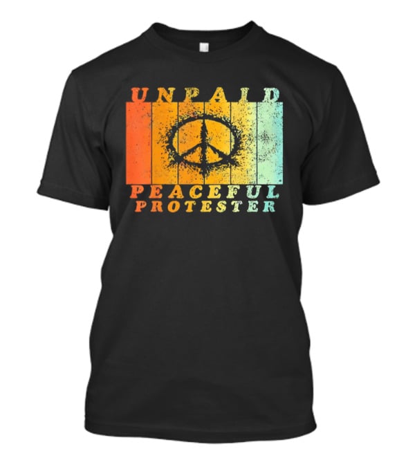Unpaid Peaceful Protester Identity With Vintage Peace Symbol Rainbow Stripes T-Shirt