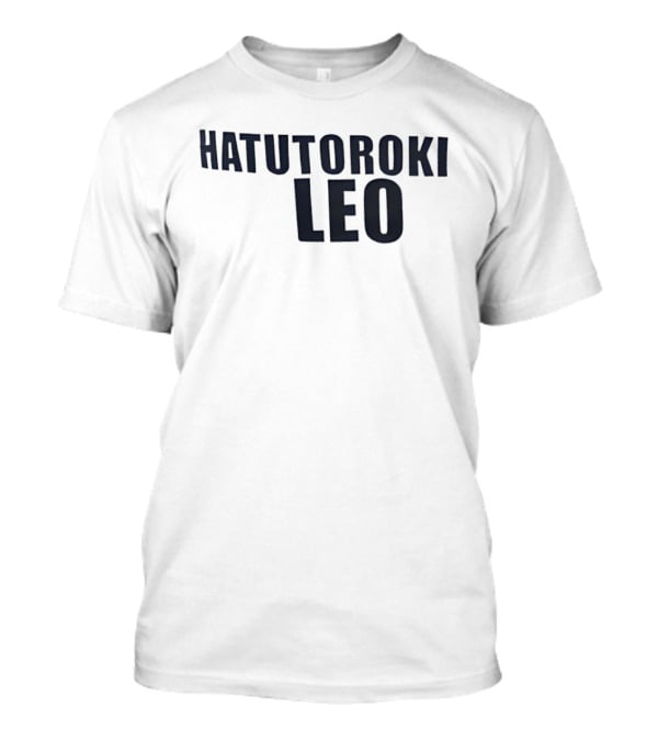 Hatutoroki Leo T-Shirt
