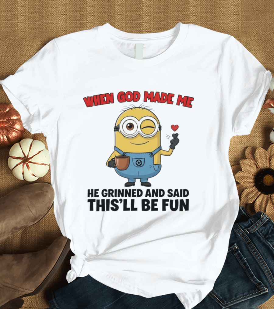 Minion When God Made Me He Grinned And Said This'll Be Fun Winking Coffee Cute Cartoon T-Shirt