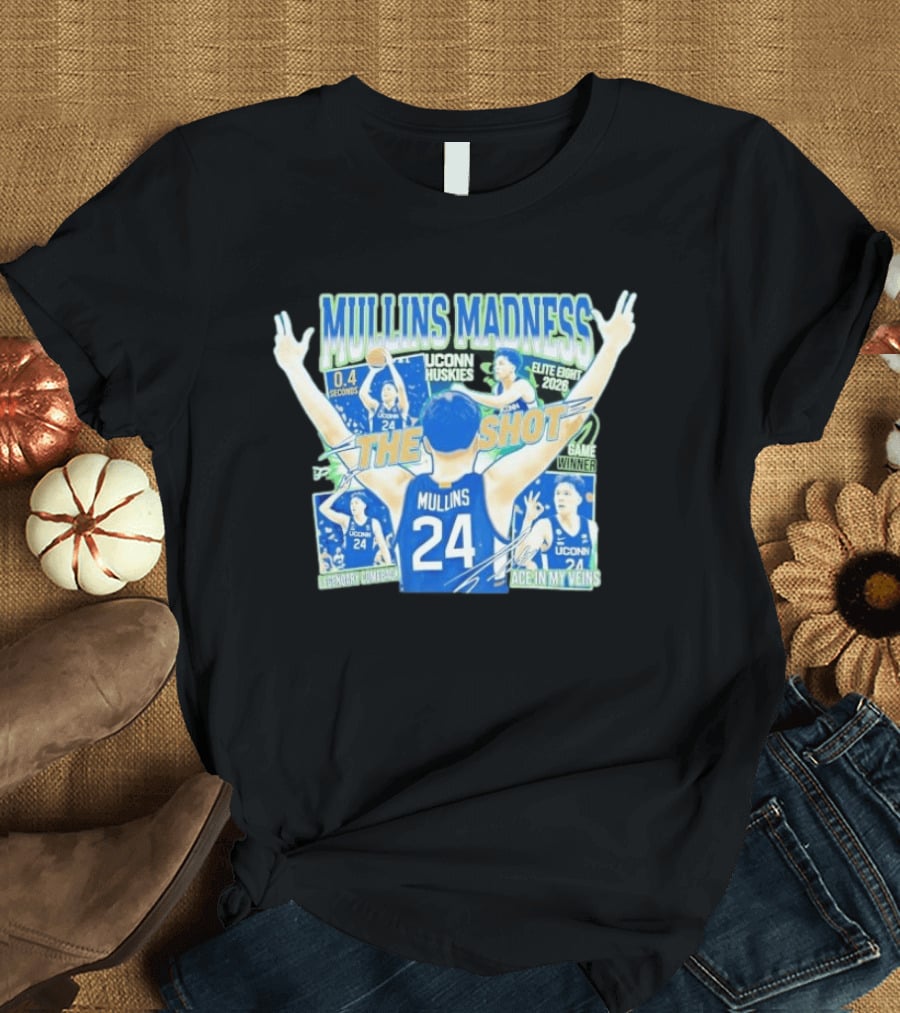 Mullins Madness UConn Huskies The Shot Legendary Comeback Elite Eight 2026 T-Shirt