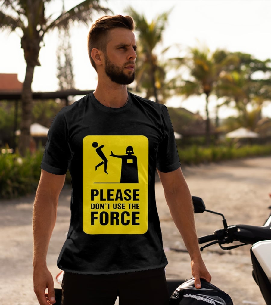 Star Wars Darth Vader Please Don't Use The Force T-Shirt