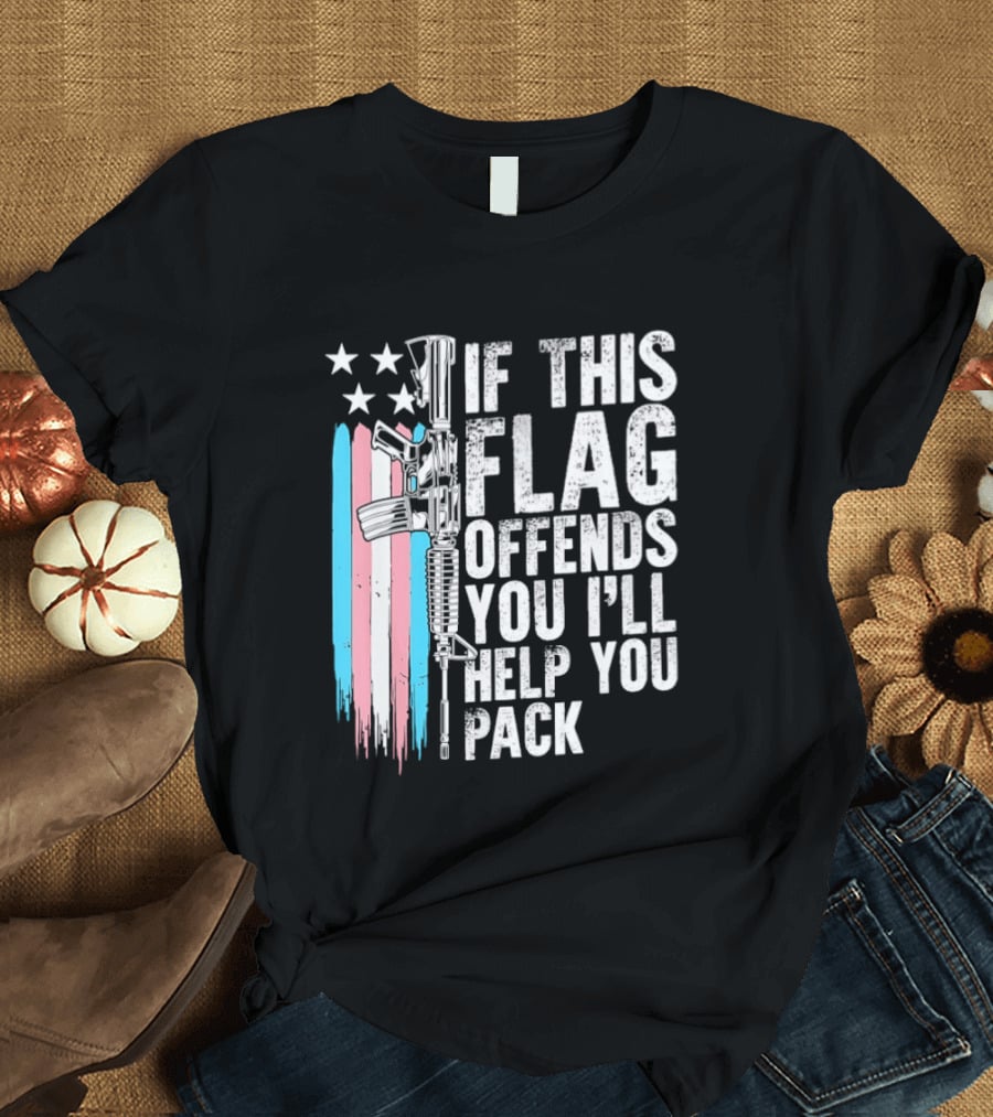 If This Flag Offends You I'll Help You Pack Transgender Pride Flag Rifle T-Shirt