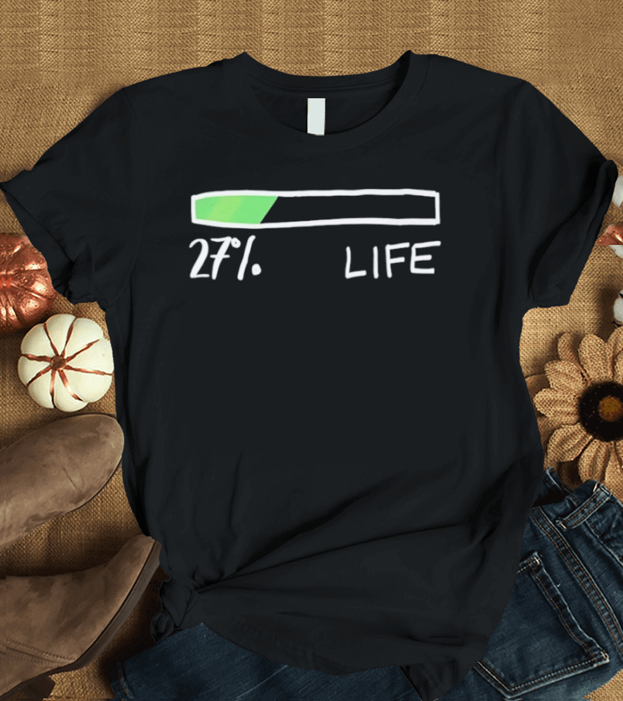 27 Percent Life Loading Green Progress Bar T-Shirt