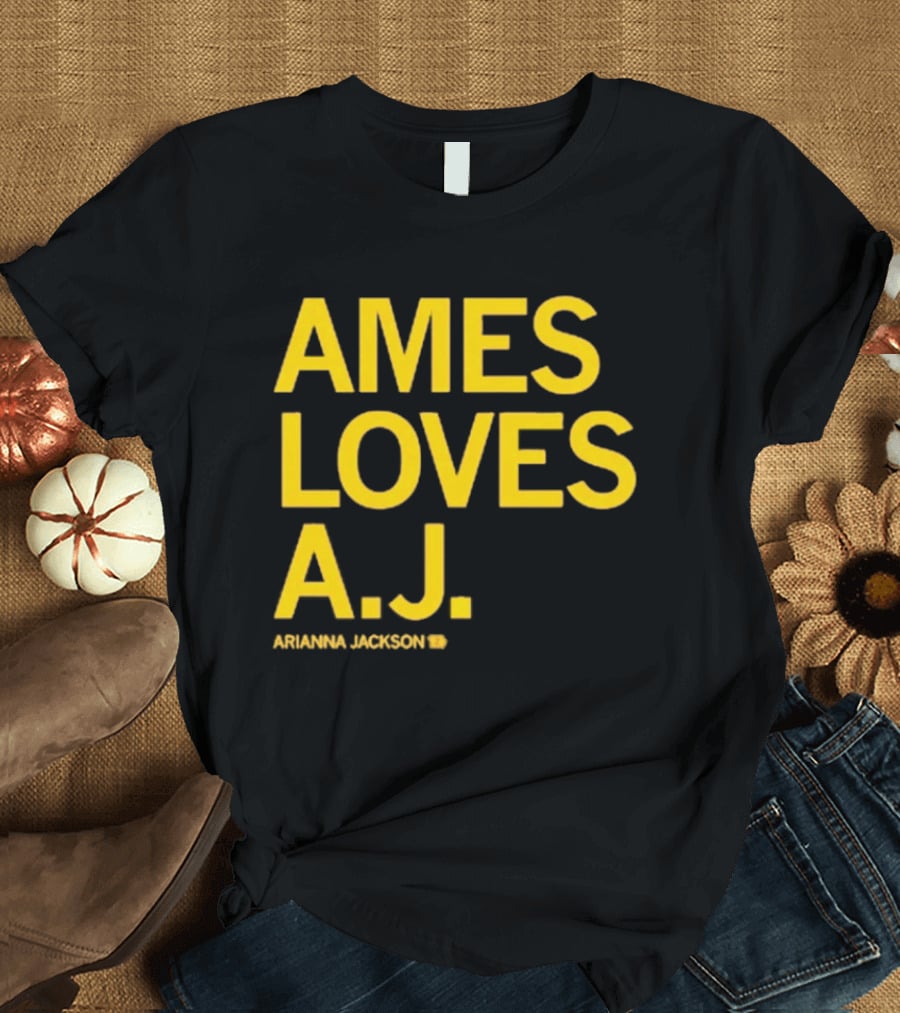 Ames Loves A J Arianna Jackson T-Shirt