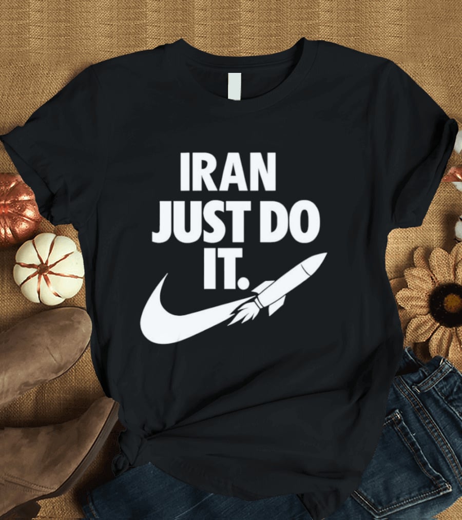 Iran Just Do It Rocket Symbolism Patriotism Motivational T-Shirt