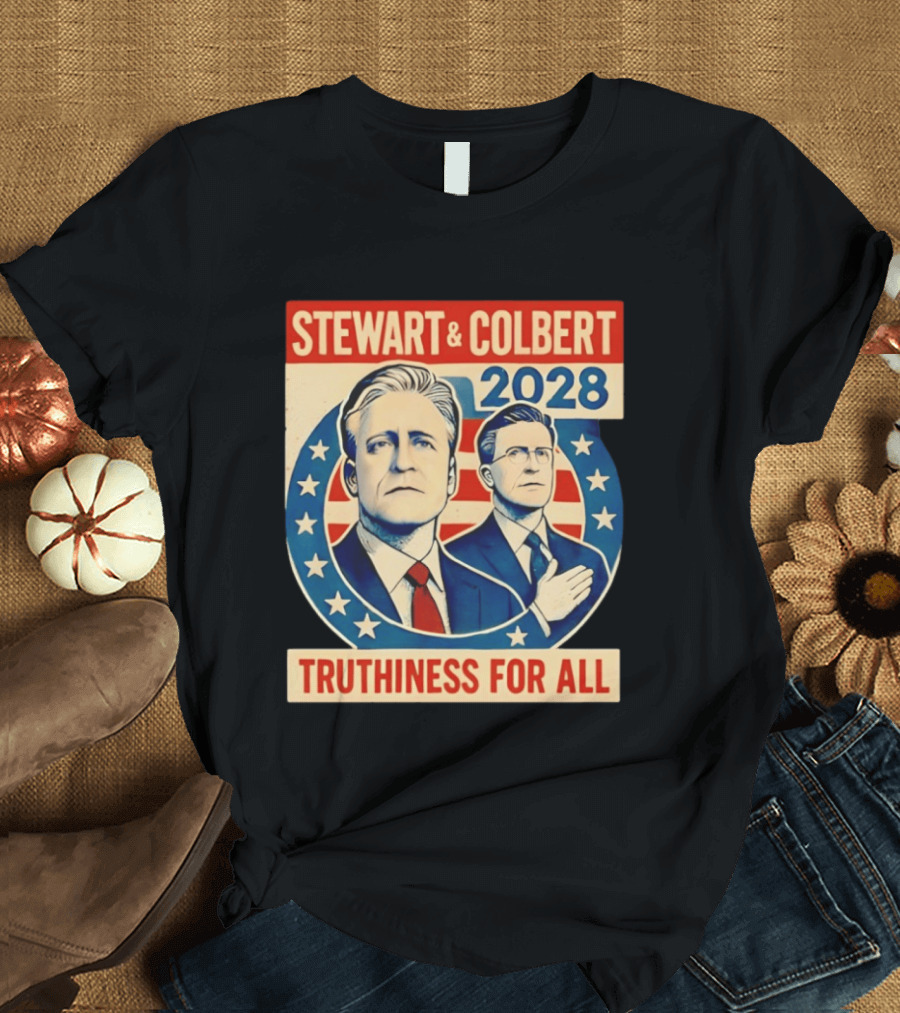 Stewart And Colbert 2028 Truthiness For All America Election T-Shirt