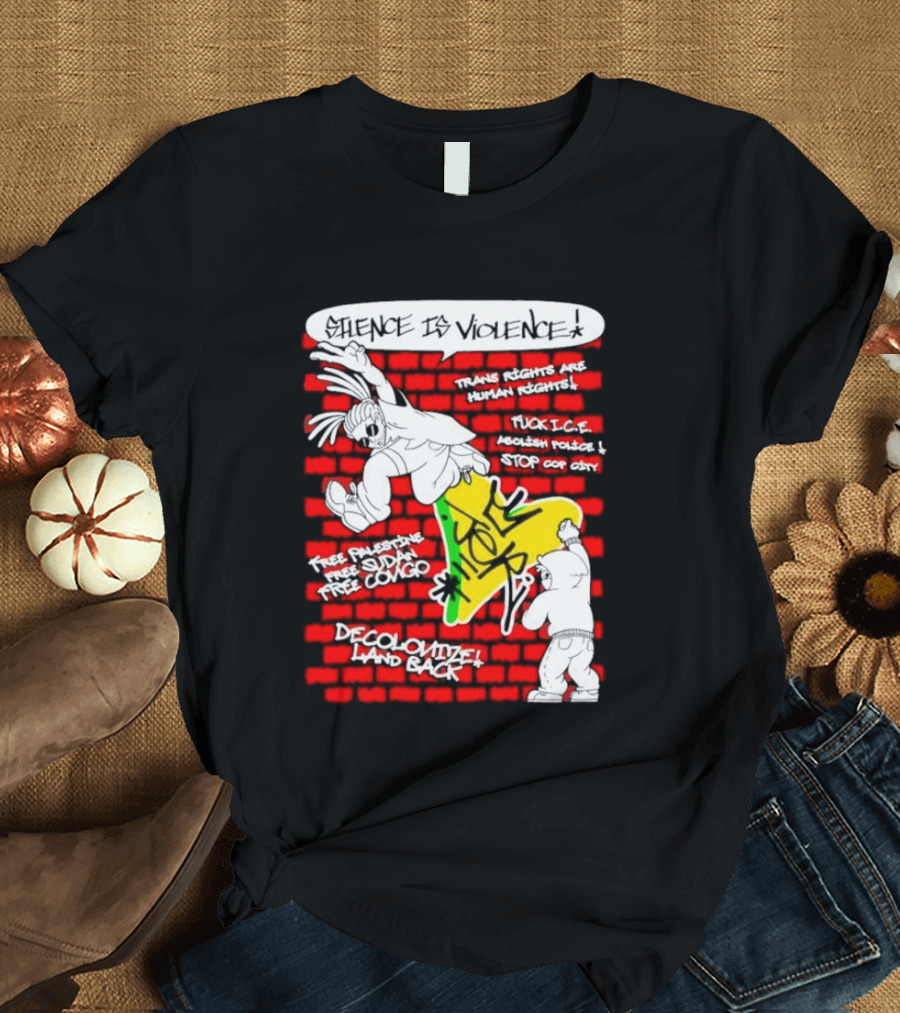 Silence Is Violence Trans Rights Are Human Rights Decolonize Land Back Black Trans Lives Matter Police Brutality Stop Cop City T-Shirt