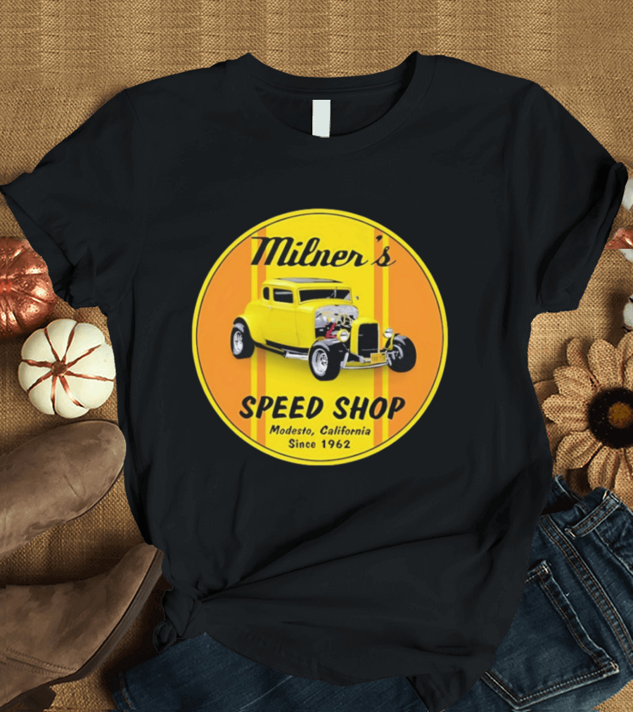 Milner's Speed Shop Modesto California Since 1962 American Graffiti Movie Classic Yellow Hot Rod T-Shirt