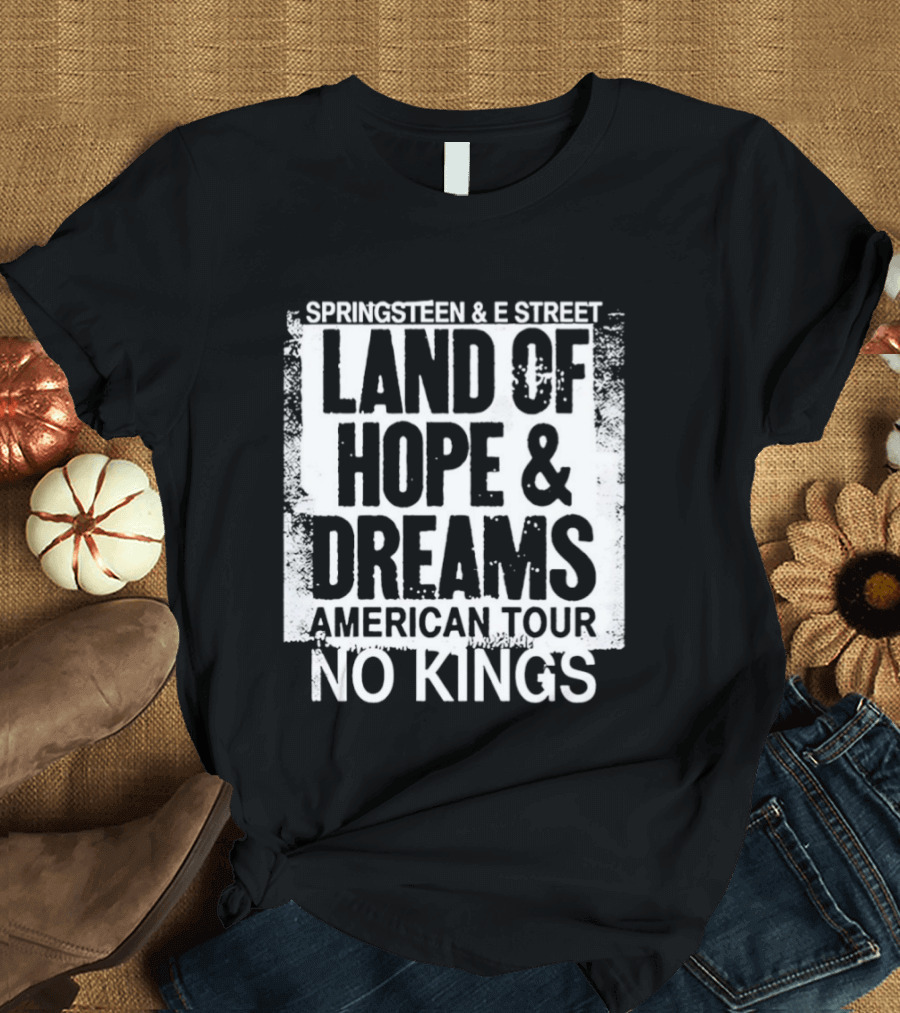 Springsteen And E Street Band Land Of Hope And Dreams American Tour No Kings T-Shirt