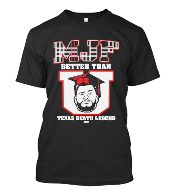 MJF Better Than Texas Death Legend 2026 T-Shirt