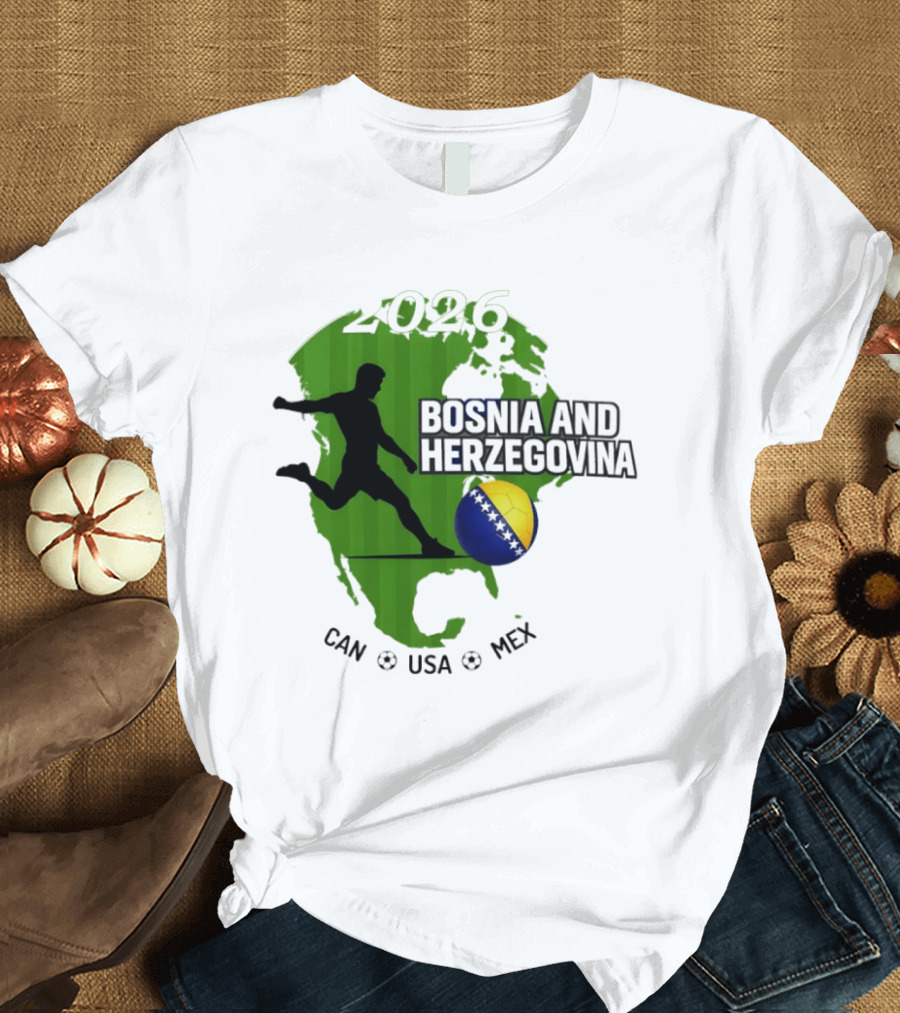 Bosnia And Herzegovina World Cup 2026 CAN USA MEX Soccer T-Shirt