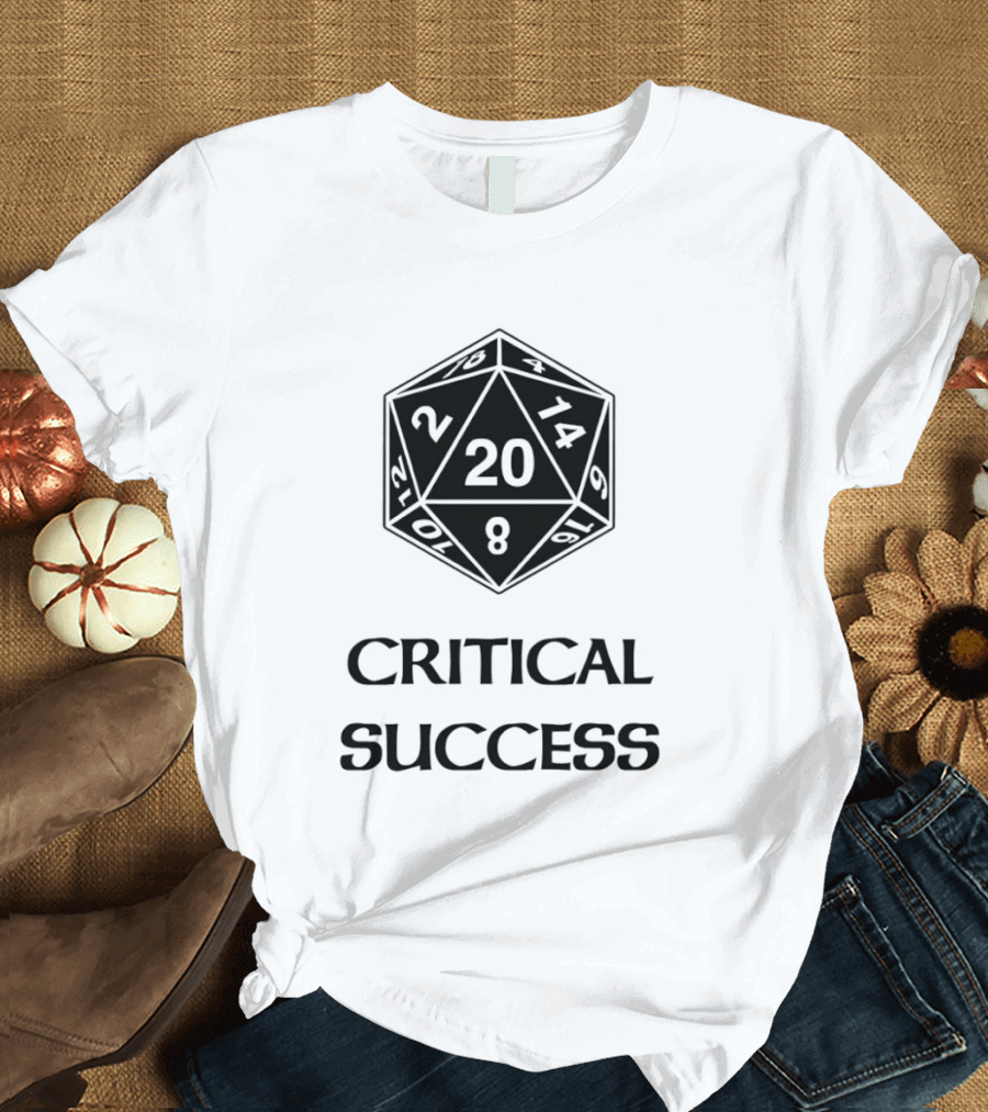 Critical Success Dungeons And Dragons Dice 20 14 2 8 T-Shirt
