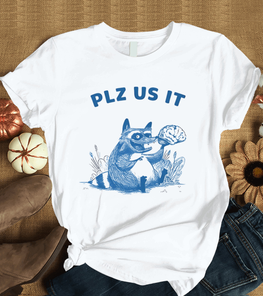 Plz Us It Raccoon With Brain Drawing T-Shirt