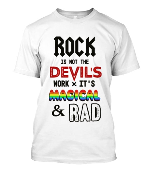 Rock Is Not The Devil's Work X It's Magical & Rad T-Shirt