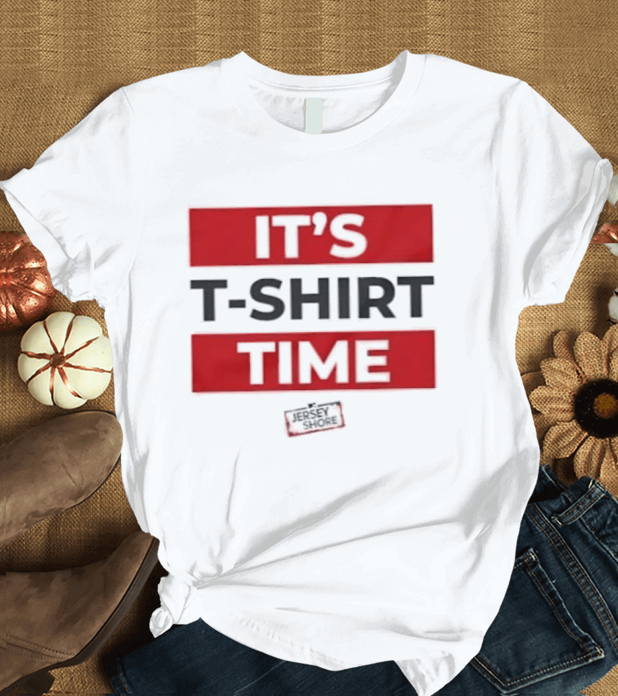 It's Time It's Time T-Shirt