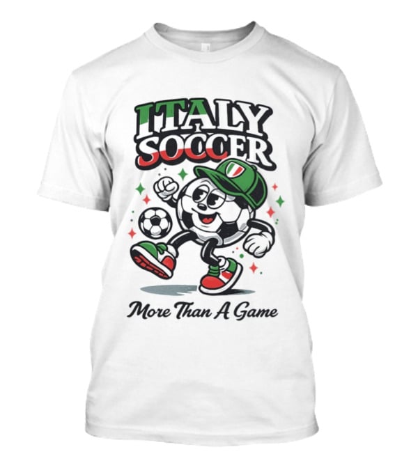 Italy Soccer More Than A Game Ball T-Shirt