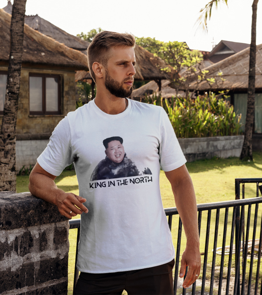 King In The North Kim Jong Un Political Humor T-Shirt