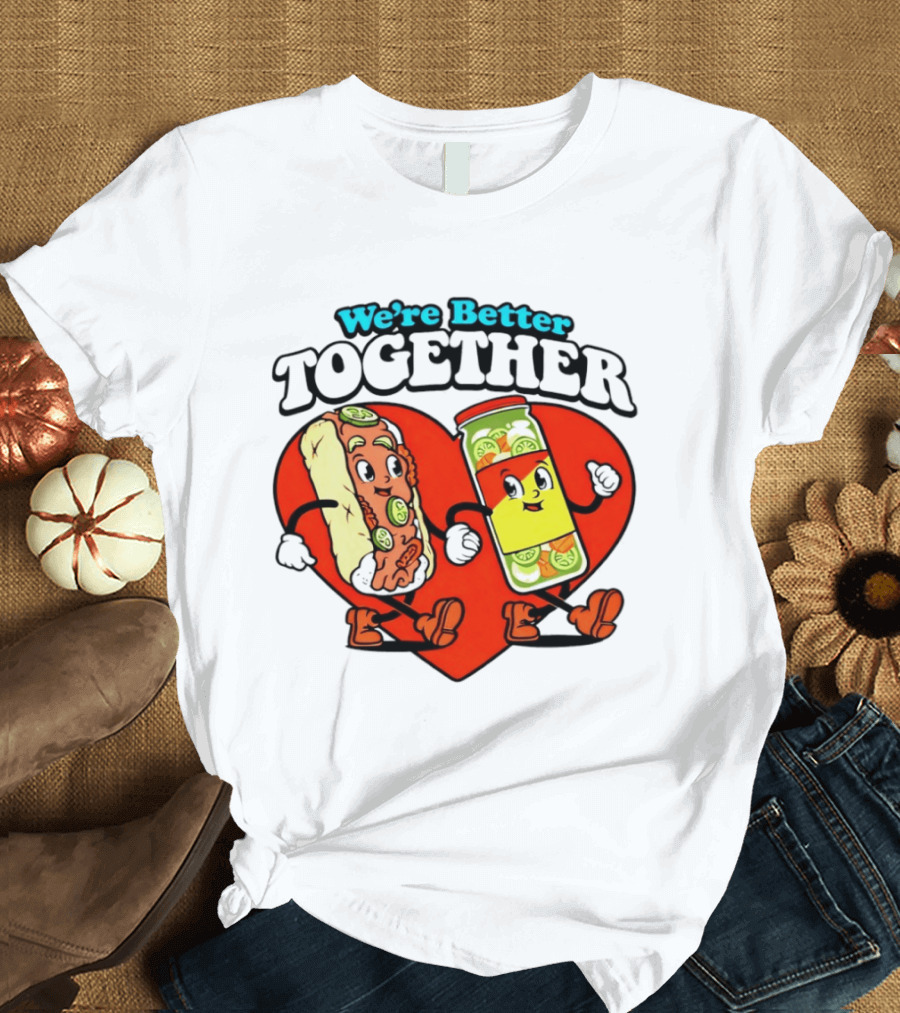 We're Better Together Hot Dog And Mustard Love Heart T-Shirt