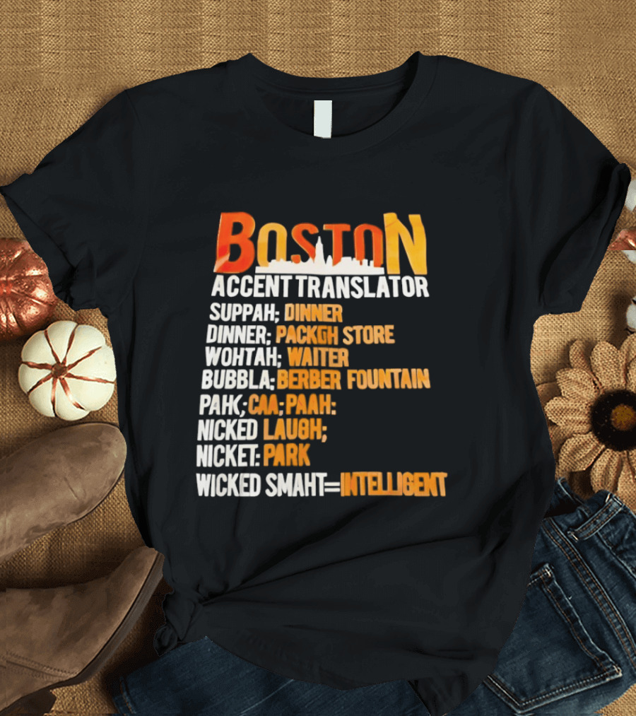 Boston Accent Translator Suppah Dinner Wintah Bubblah Pahk Wicked Smaht T-Shirt