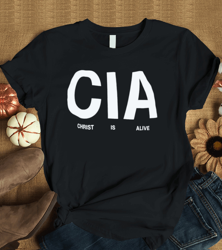 CIA Christ Is Alive Text Bold White Letters T-Shirt