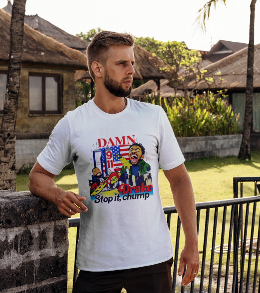 Damn Drake Stop It Chump 9 11 Skyline Cartoon Characters USA Flag T-Shirt