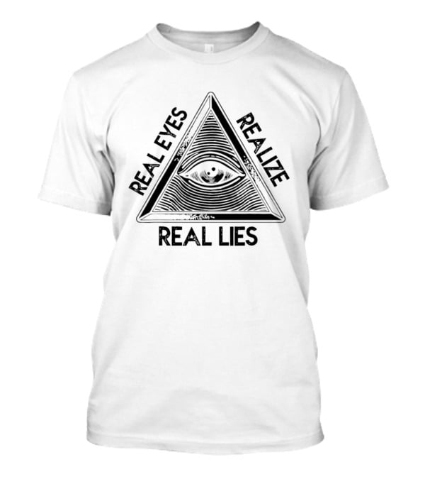 Real Eyes Realize Real Lies Eye Pyramid T-Shirt