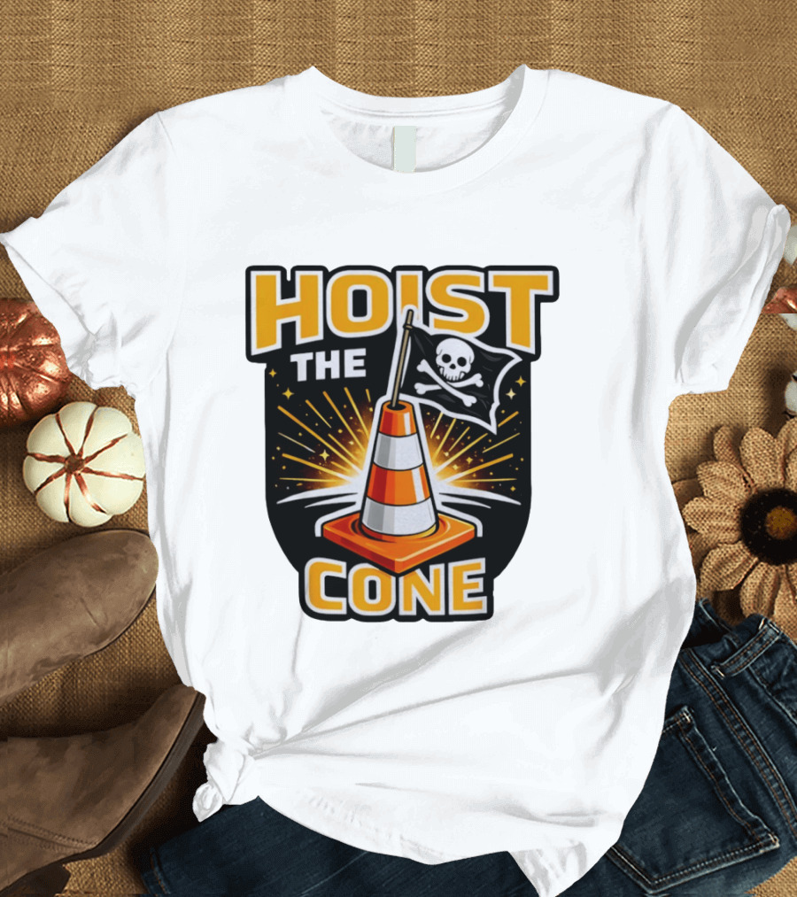 Hoist The Cone Pirate Flag Skull And Crossbones Traffic Cone T-Shirt
