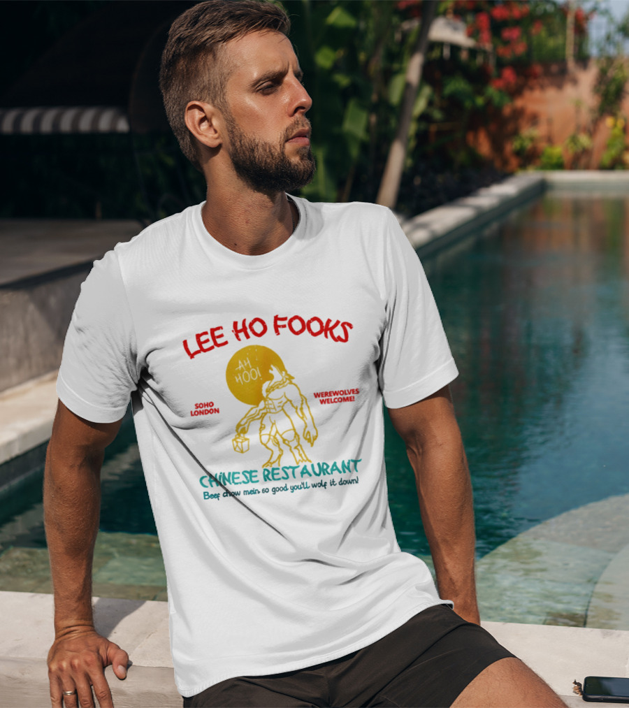 Lee Ho Fooks Soho London Werewolves Welcome Chinese Restaurant Beef Chow Mein Iconic Lyrics T-Shirt
