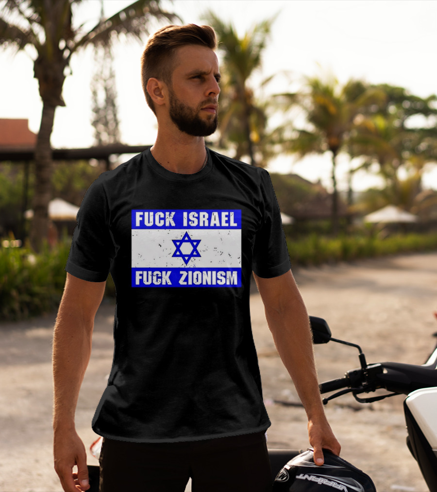 Fuck Israel Fuck Zionism Flag T-Shirt