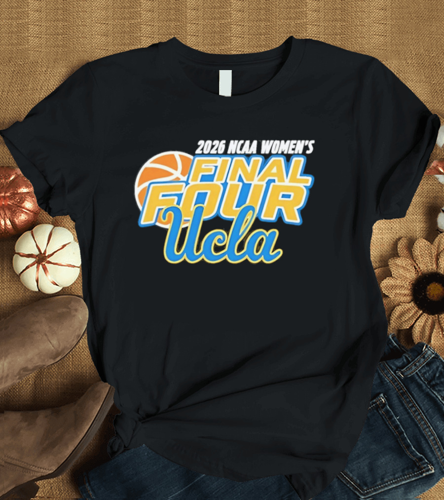 2026 UCLA Women's Final Four Basketball T-Shirt