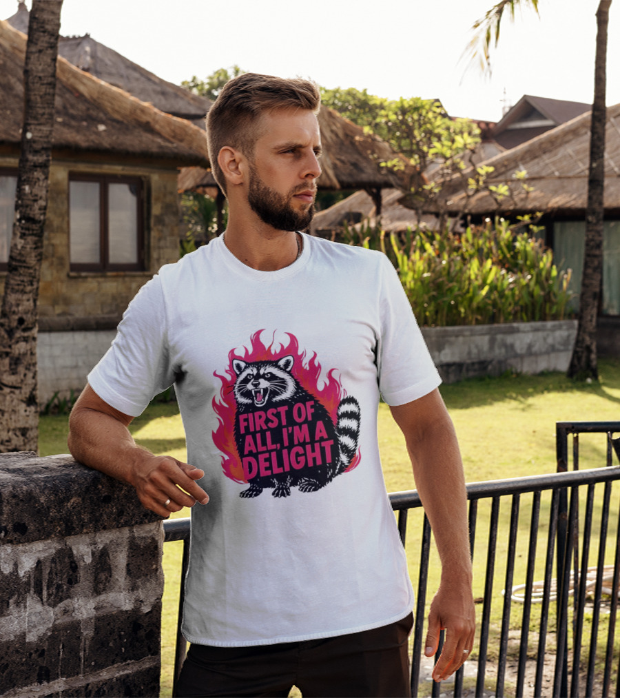 Angry Raccoon First Of All I'm A Delight Flaming T-Shirt