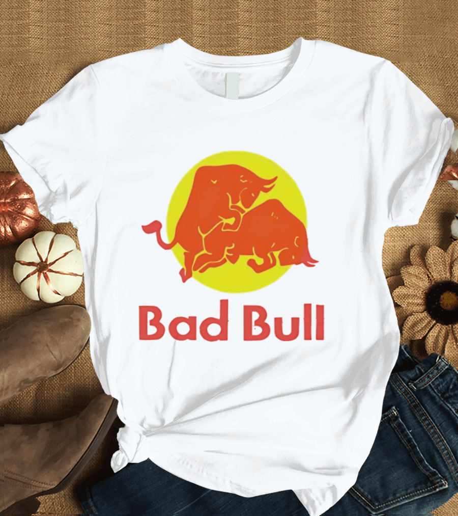 Bad Bull Red Bull Parody Bulls T-Shirt
