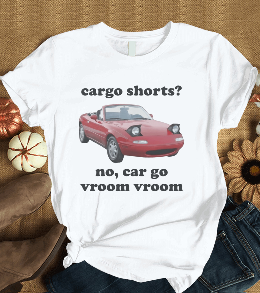 Cargo Shorts No Car Go Vroom Vroom Red Convertible Car Image T-Shirt
