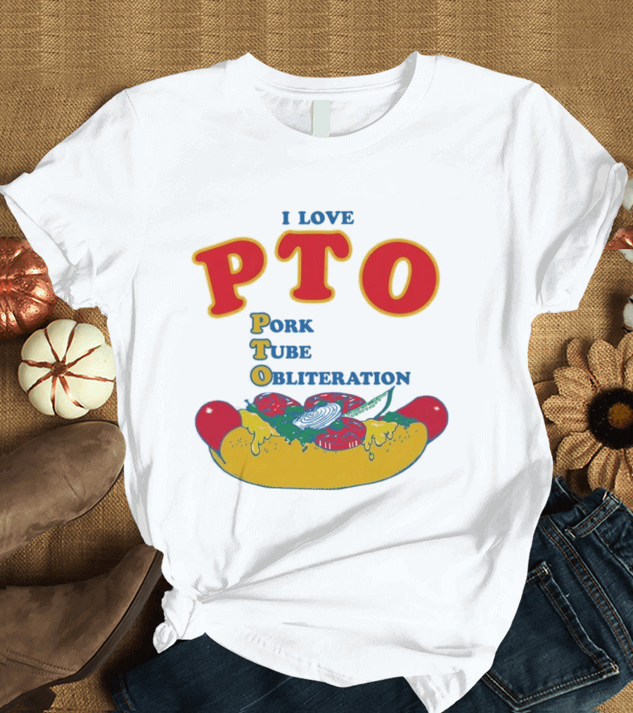 I Love PTO Pork Tube Obliteration Hot Dog Theme Cheese Tomato Lettuce T-Shirt