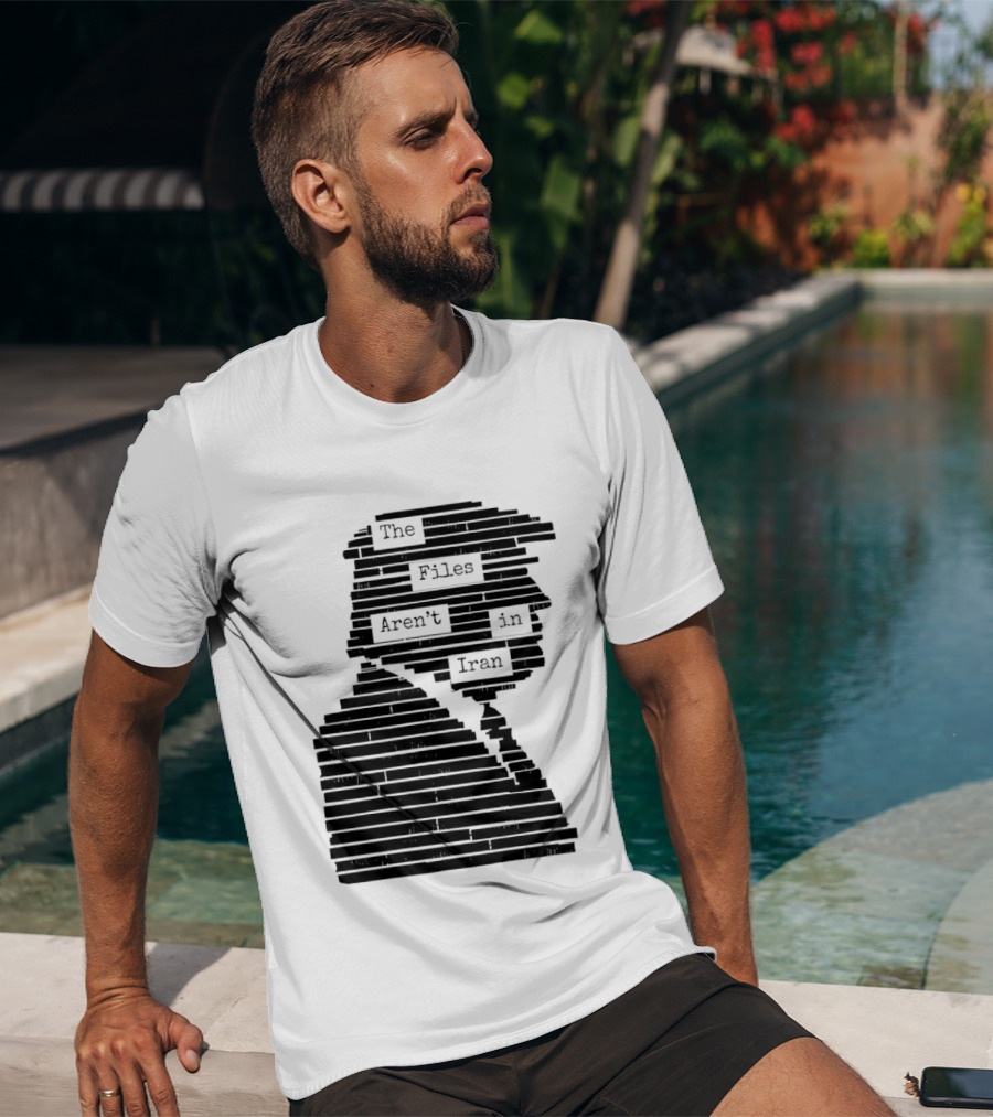 The Files Aren't In Iran Redacted T-Shirt