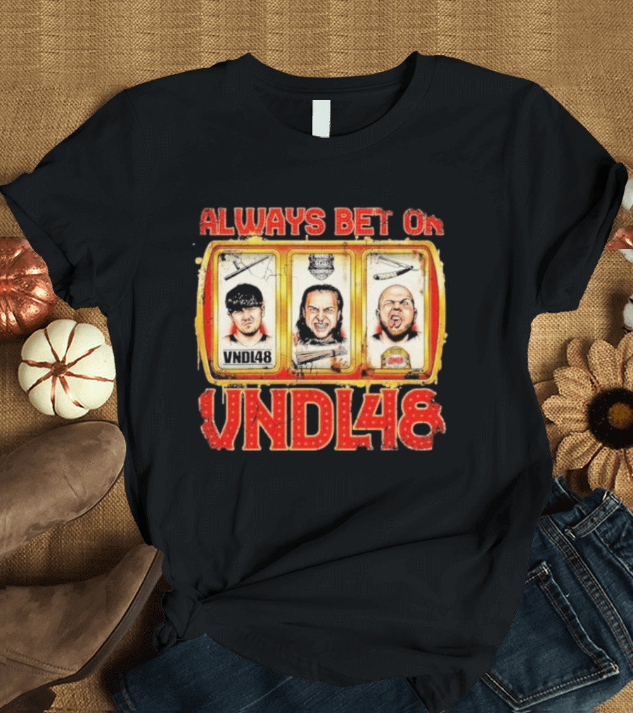 Always Bet On VNDL48 With Three Slot Machine Faces T-Shirt