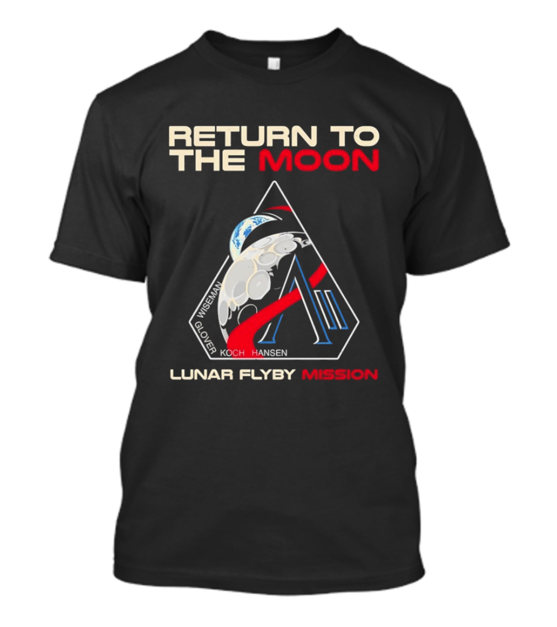 Artemis II Return To The Moon 2026 Wiseman Glover Koch Hansen Lunar Flyby Mission T-Shirt