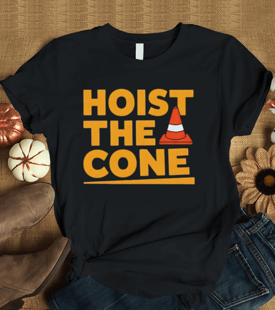 Pittsburgh Pride Hoist The Cone Traffic Cone Humor T-Shirt